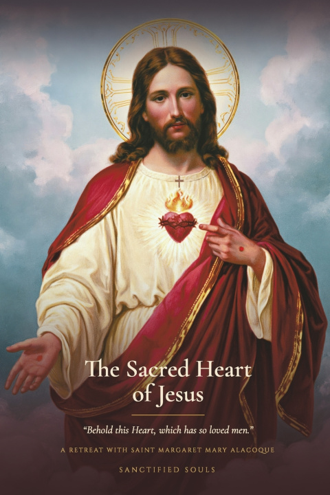 Könyv The Sacred Heart of Jesus Saint Margaret Mary Alacoque