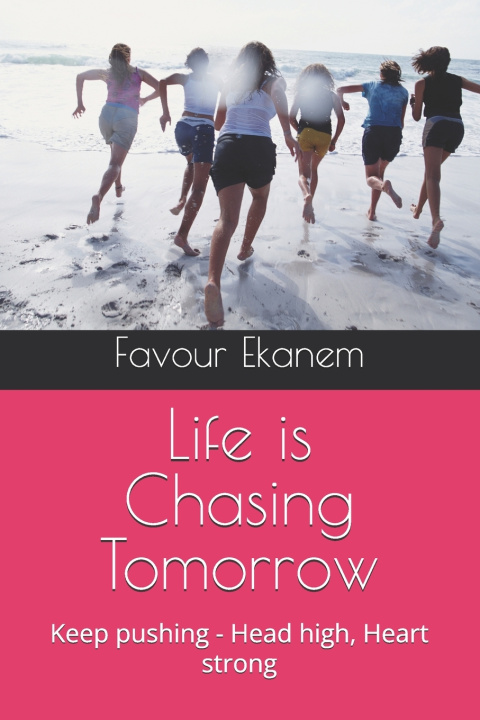 Kniha Life is Chasing Tomorrow Favour Ekanem