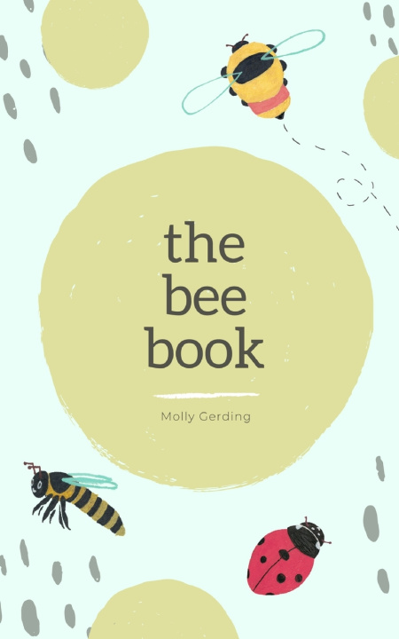 Knjiga The Bee Book Molly Gerding