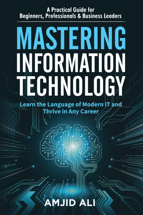 Knjiga Mastering Information Technology Amjid Ali