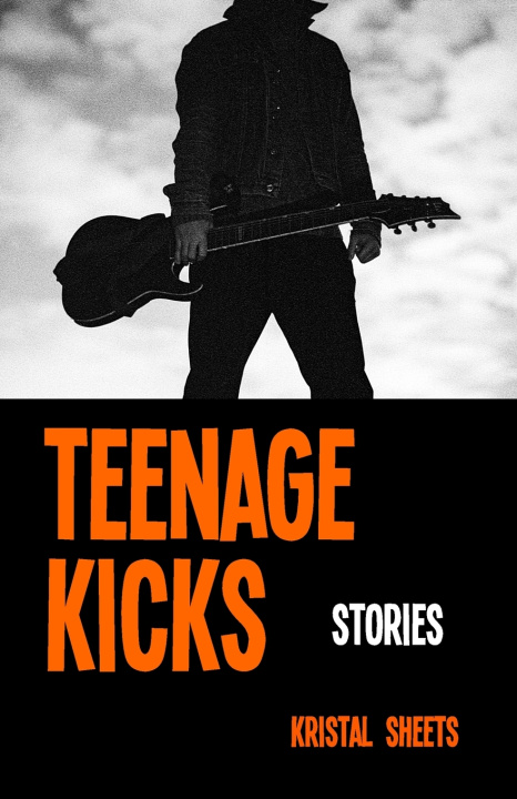 Könyv Teenage Kicks Kristal Sheets