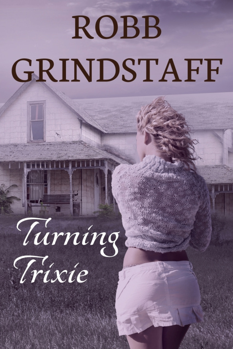 Kniha Turning Trixie Robb Grindstaff