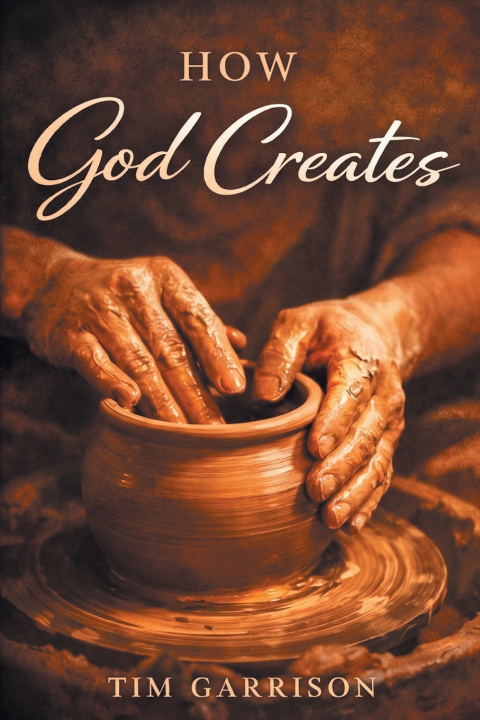 Kniha How God Creates Tim Garrison