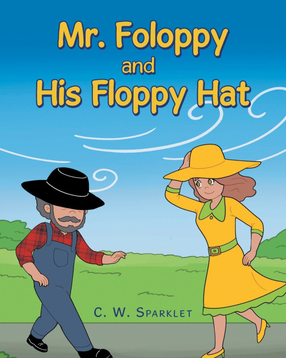 Knjiga Mr. Foloppy and His Floppy Hat C. W. Sparklet