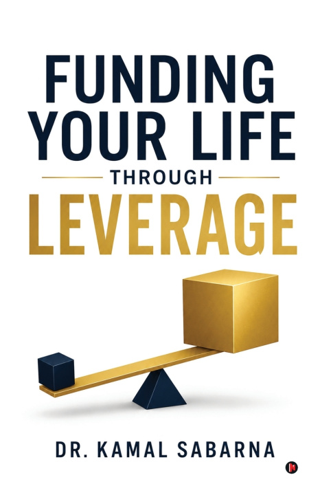 Libro Funding Your Life Through Leverage Dr. Kamal Sabarna