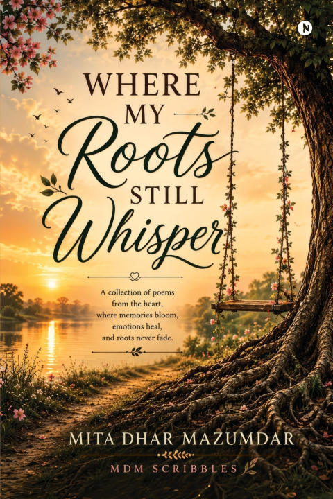 Libro Where My Roots Still Whisper Mita Dhar Mazumdar
