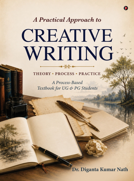 Kniha A Practical Approach to Creative Writing Dr. Diganta Kumar Nath