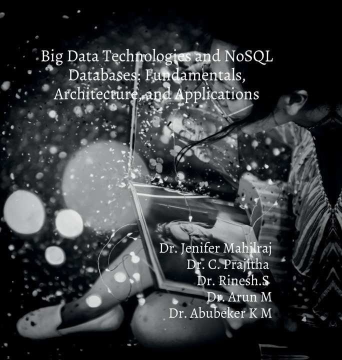 Livro Big Data Technologies and NoSQL Databases Dr. Jenifer Mahilraj