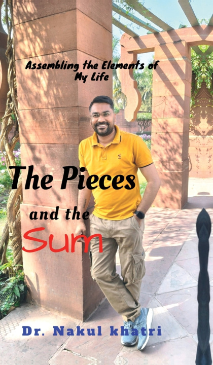 Kniha The Pieces and the Sum Dr. Nakul khatri