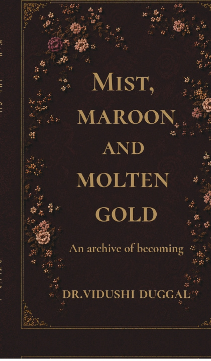 Könyv Mist, Maroon and Molten Gold Dr. Vidushi Duggal
