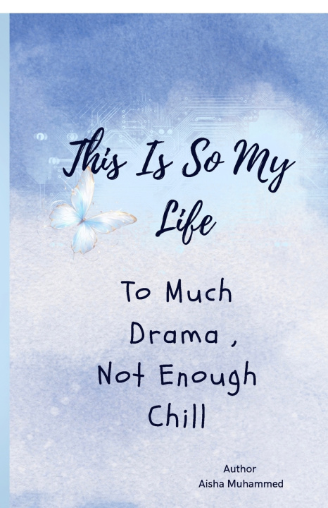 Knjiga This Is So My Life Aisha Muhammed