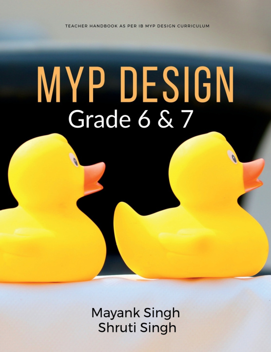 Könyv MYP Design - Grade 6 and 7 Mayank Singh