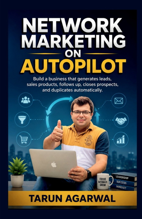 Kniha NETWORK MARKETING ON AUTOPILOT Tarun Agarwal