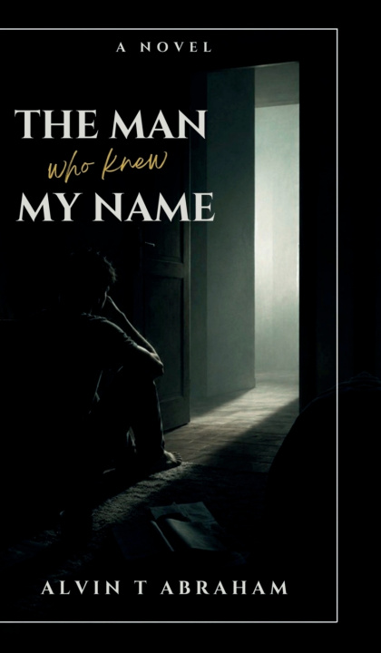 Libro The Man Who Knew My Name Alvin T Abraham
