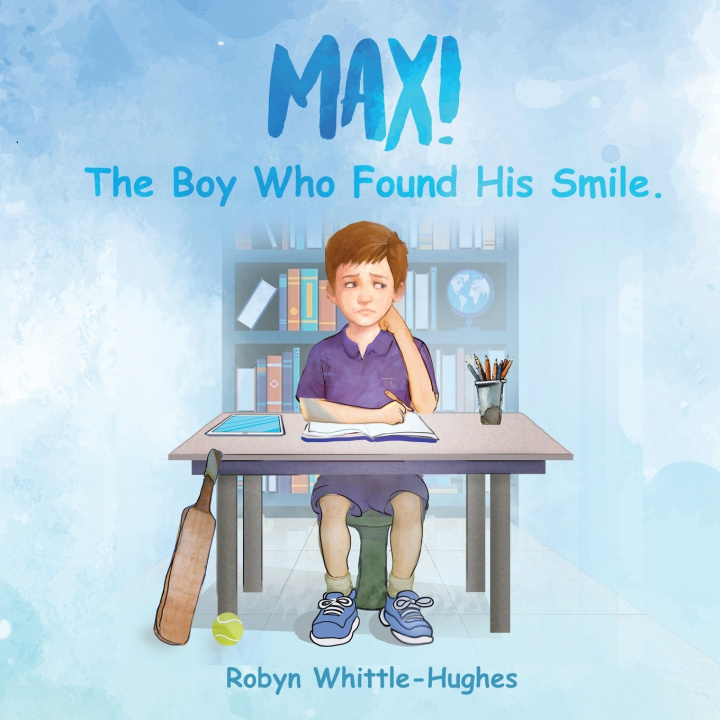 Libro Max! The Boy Who Found His Smile. Robyn Whittle Hughes