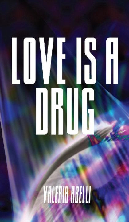 Könyv Love is a Drug Valeria Abelli