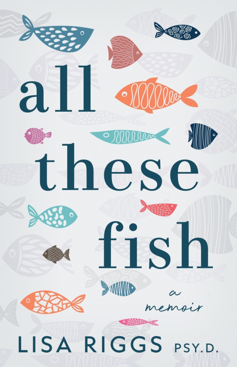 Libro All These Fish Lisa Riggs