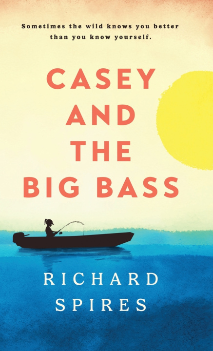 Libro Casey and the Big Bass Richard Spires