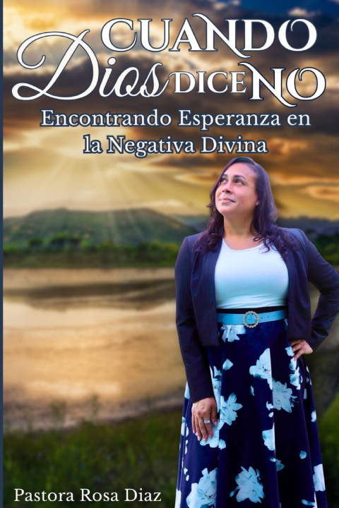 Kniha Cuando Dios Dice No Rosa Diaz