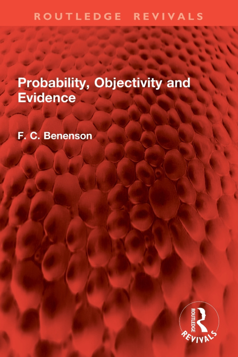 Book Probability, Objectivity and Evidence F. C. Benenson