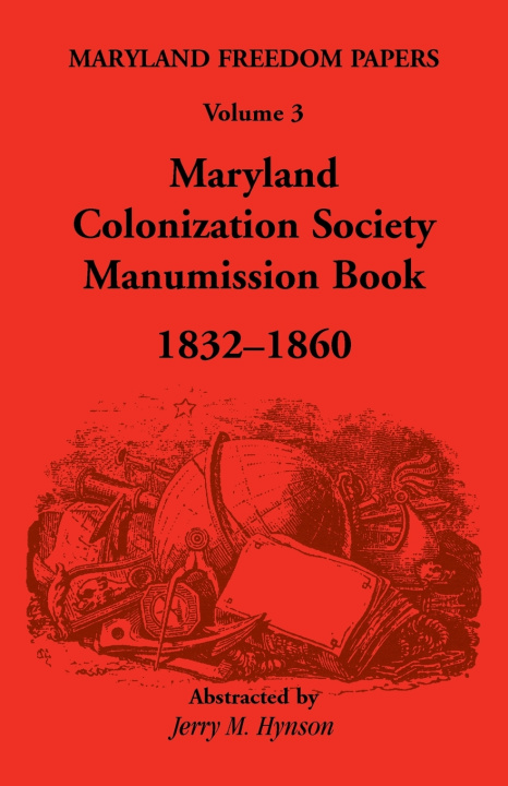 Carte Maryland Freedom Papers, Volume 3 Jerry Hynson