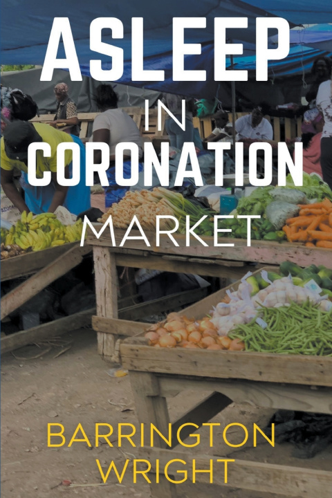 Livro Asleep In Coronation Market Barrington Wright
