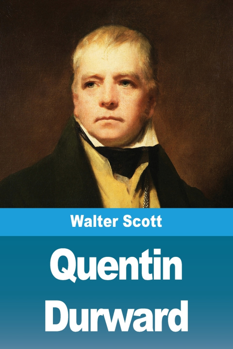 Książka Quentin Durward Walter Scott