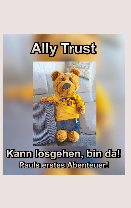 Buch Kann losgehen, bin da! Pauls erstes Abenteuer! Ally Trust