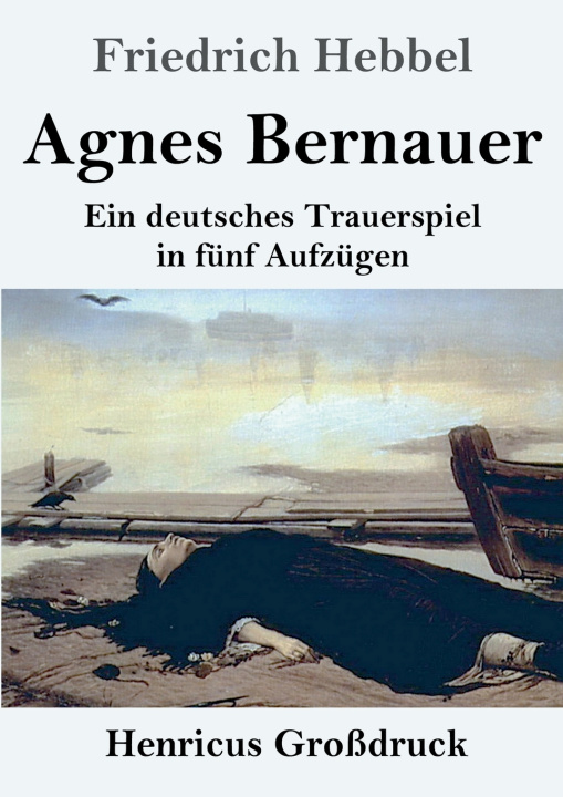 Libro Agnes Bernauer (Großdruck) Friedrich Hebbel