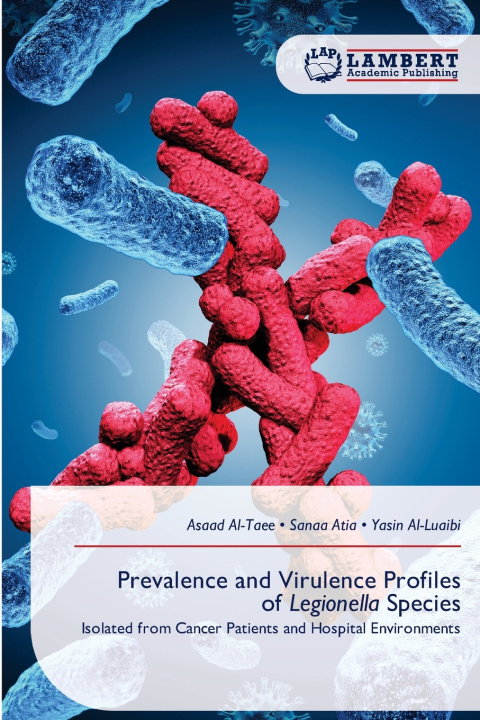 Kniha Prevalence and Virulence Profiles of Legionella Species Asaad Al-Taee
