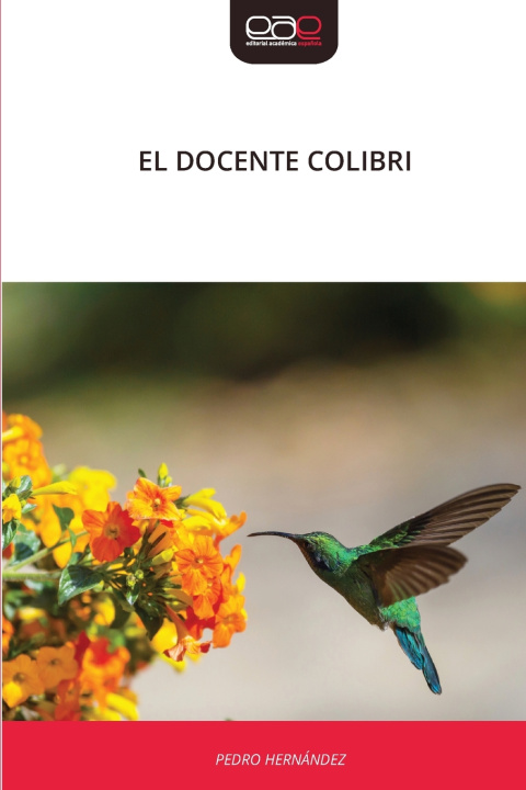 Книга EL DOCENTE COLIBRI Pedro Hernández