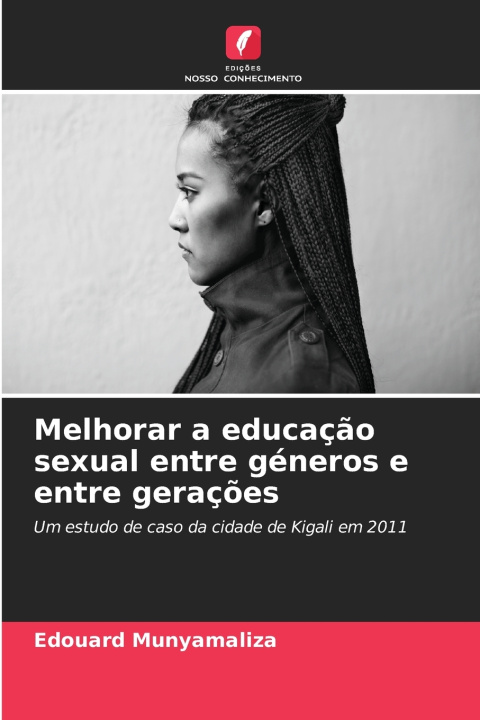 Carte Melhorar a educação sexual entre géneros e entre gerações Edouard Munyamaliza