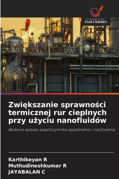 Buch Zwiększanie sprawności termicznej rur cieplnych przy użyciu nanofluidów KARTHIKEYAN R