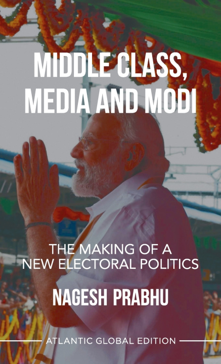 Boek Middle Class, Media and Modi Nagesh Prabhu