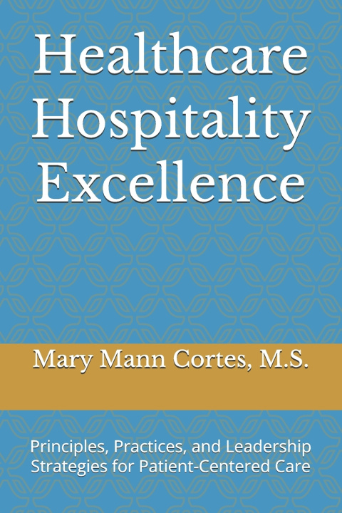 Livro Healthcare Hospitality Excellence Mary Artis Mann Cortes