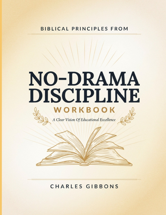 Книга Biblical Principles From No-Drama Discipline Charles Gibbons