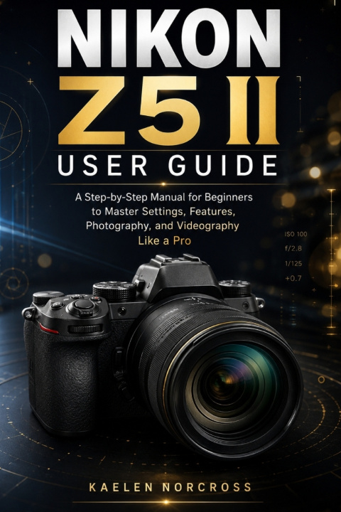 Libro Nikon Z5 II User Guide KAELEN NORCROSS