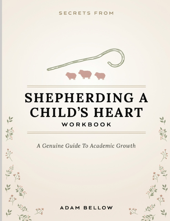 Libro Secrets From Shepherding A Child's Heart Adam Bellow