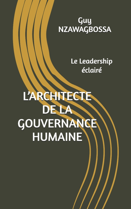 Książka L'ARCHITECTE DE LA GOUVERNANCE HUMAINE Guy Aimé NZAWAGBOSSA
