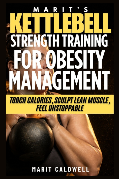 Boek Marit's Kettlebell Strength For Obesity Management Marit Caldwell