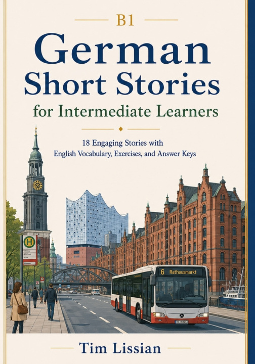 Βιβλίο B1 German Short Stories for Intermediate Learners Tim Lissian