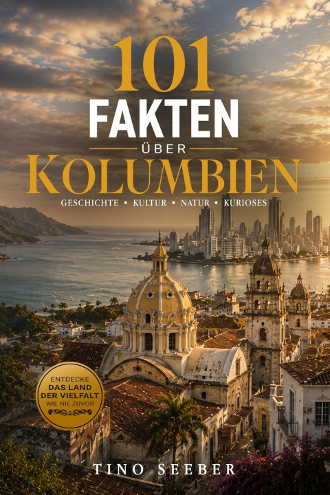Libro 101 Fakten über Kolumbien Tino Seeber