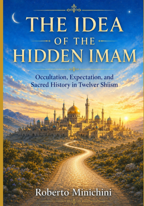 Buch THE IDEA OF THE HIDDEN IMAM Roberto Minichini