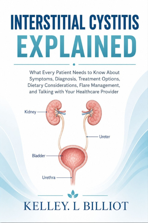 Carte Interstitial Cystitis Explained KELLEY. L BILLIOT