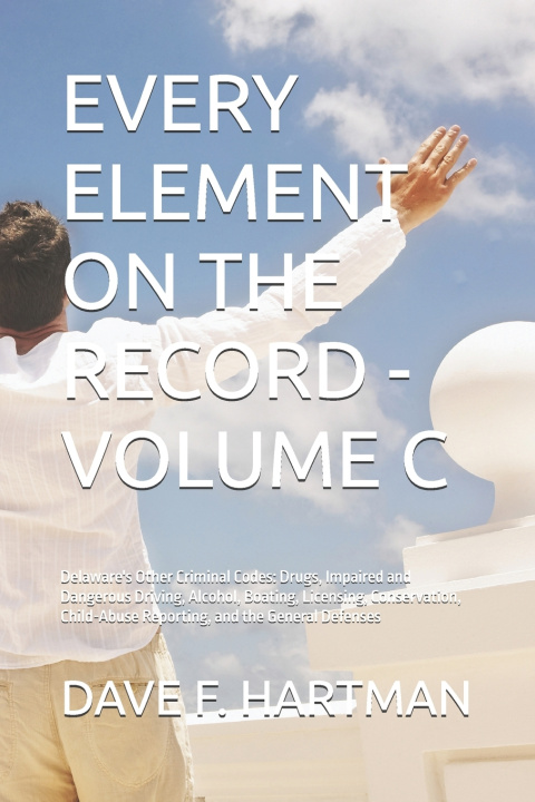 Book EVERY ELEMENT ON THE RECORD - VOLUME C DAVE F. HARTMAN