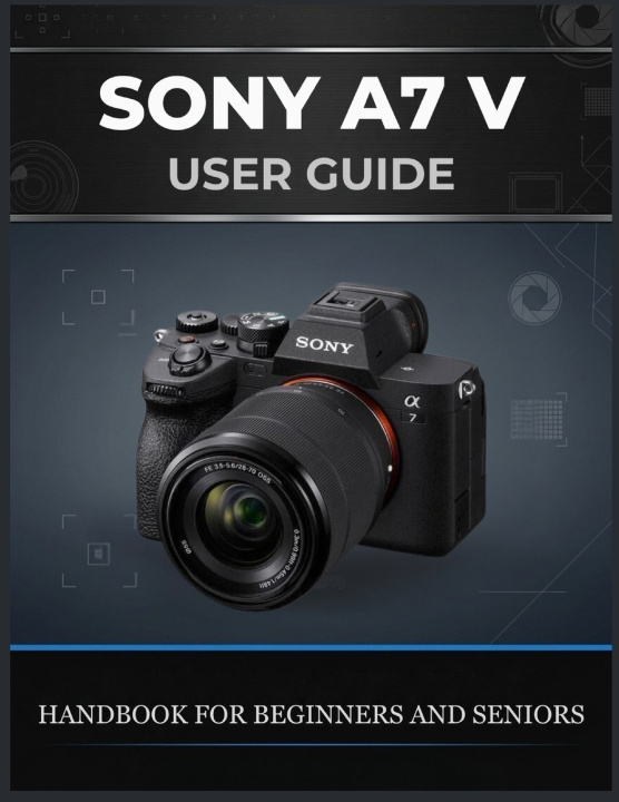 Buch SONY A7 V USER GUIDE Valerie D. Powell