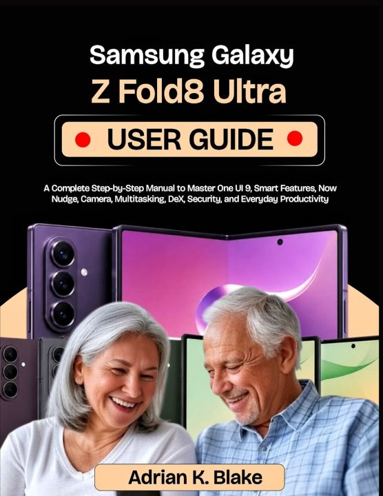 Libro Samsung Galaxy Z Fold8 Ultra User Guide Adrian K. Blake