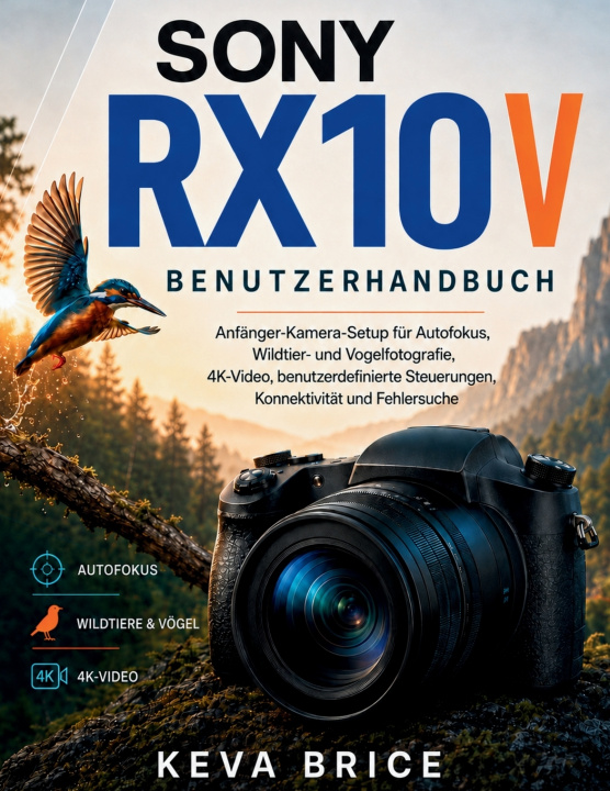 Livro SONY RX10 V BENUTZERHANDBUCH Keva Brice