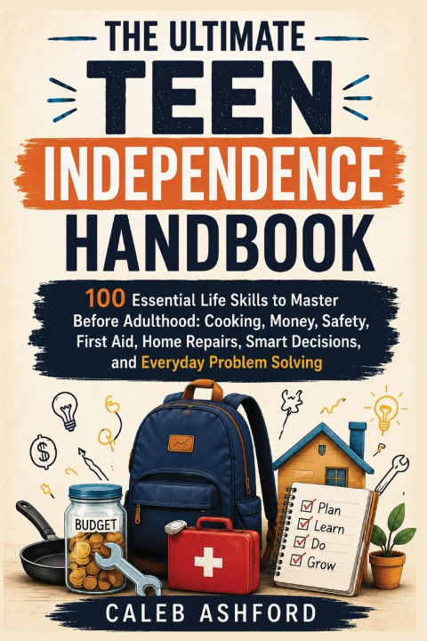 Libro THE ULTIMATE TEEN INDEPENDENCE HANDBOOK CALEB ASHFORD