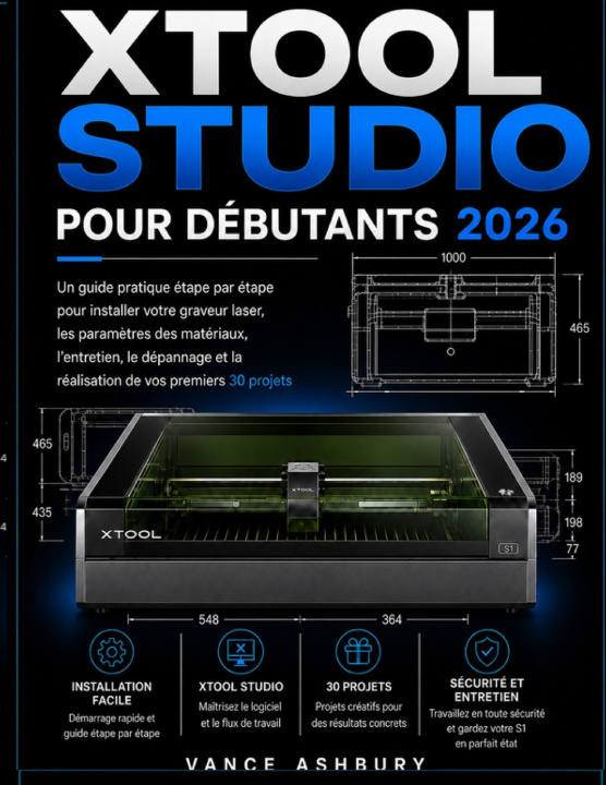 Book xToolSTUDIO POUR DÉBUTANTS 2026 Vance Ashbury